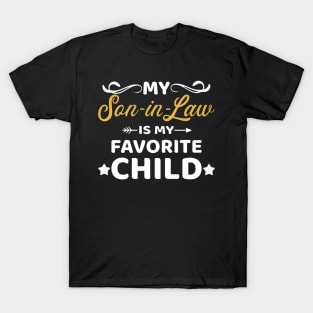 My son-in-law is my favorite child for mother-in-law T-Shirt